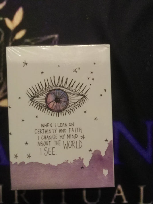 When I Lean on Certainty and Faith, I Change My Mind About the World I See